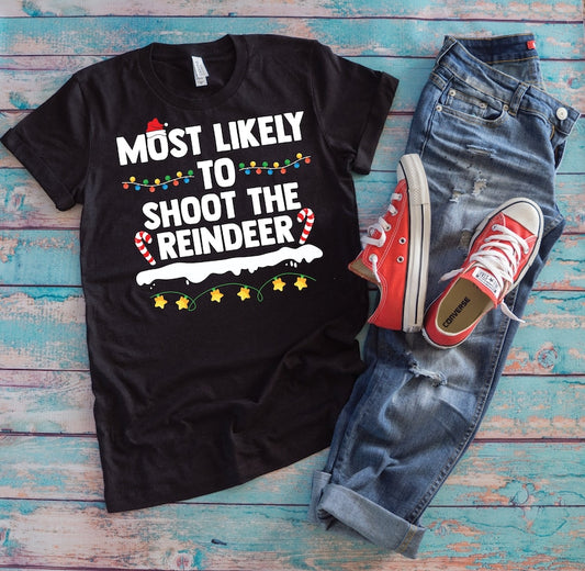 Most Likely To Shoot The Reindeer Christmas Hunter T-Shirt
