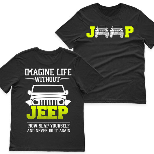 Imagine Life Without Jeep Funny T-Shirt Hoodie
