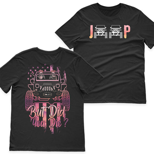 Jeep But Did You Die Funny T-Shirt Hoodie Supler Store