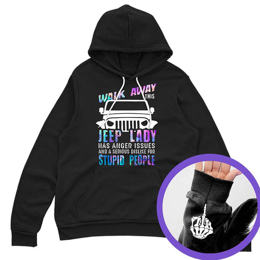 Walk Away This Jeep Lady Has Anger Issues Funny Skeleton Hand T-Shirt Hoodie Supler Store